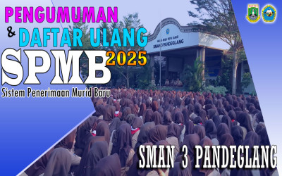 INFO PENGUMUMAN dan DAFTAR ULANG SPMB di SMAN 3 PANDEGLANG